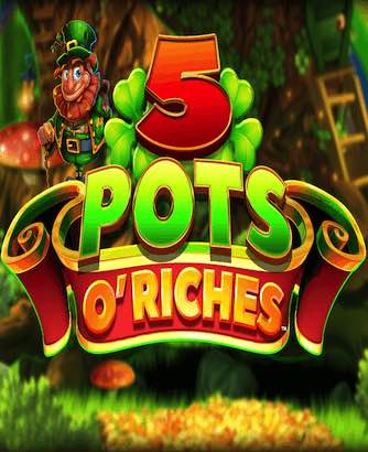 5 Pots O Riches Online Slot