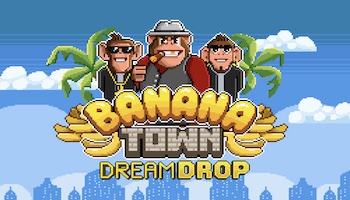 Banana Town Dream Drop Slot