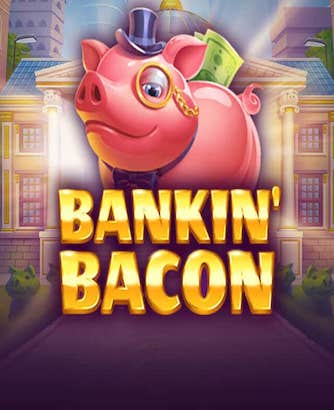 Bankin Bacon Online Slot