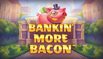 Bankin More Bacon Slot