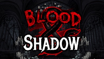 Blood and Shadow Slot