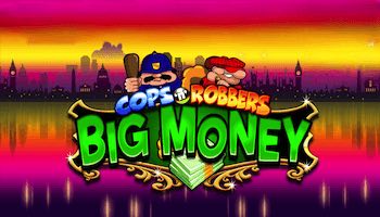 Cops N Robbers Big Money Slot