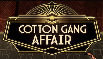 Cotton Gang Affair Slot