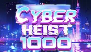 Cyber Heist 1000 Slot