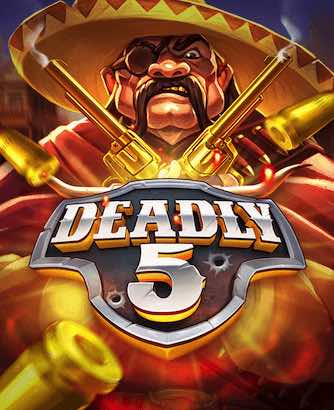 Deadly 5 Online Slot