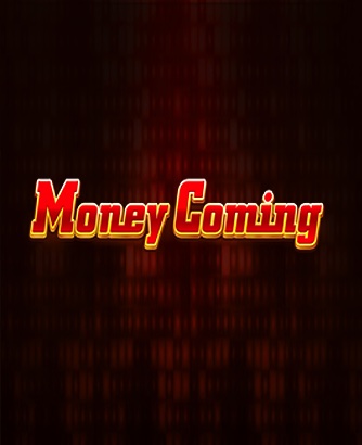 Money Coming Slot