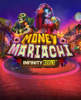 Money Mariachi Infinity Reels Online Slot