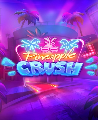 Pineapple Crush Slot