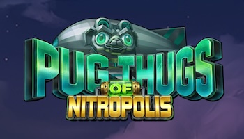 Pug Thugs of Nitropolis Slot