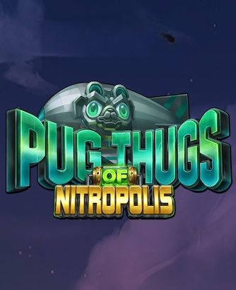 Pug Thugs of Nitropolis Slot