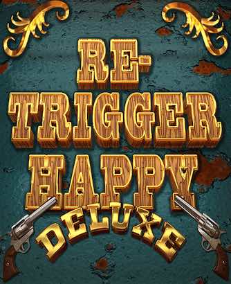 Re Trigger Happy Deluxe Online Slot