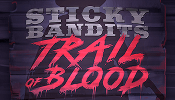 Sticky Bandits Trail of Blood Slot Review