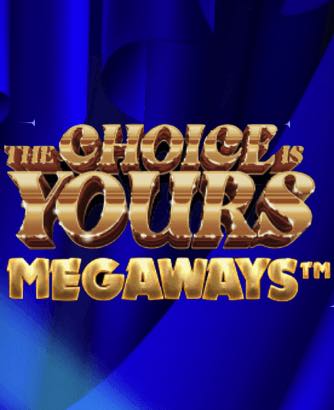 The Choice Is Yours Megaways Online Slot