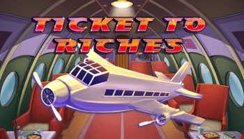 Ticket to Riches Slot