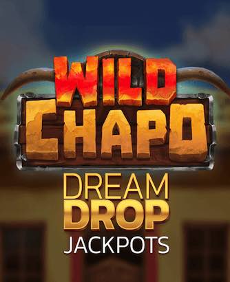 Wild Chapo Dream Drop Online Slot